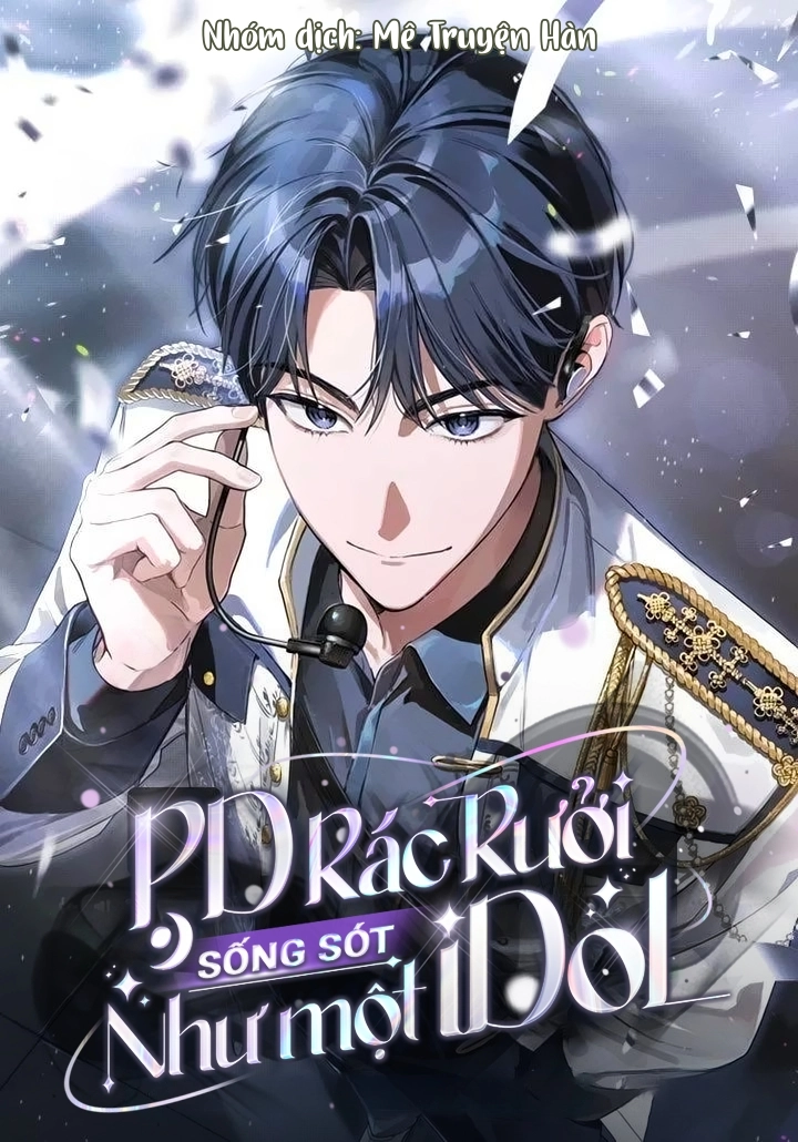 PD Rác Rưởi Sống Sót Như Một Idol manhwa